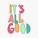 its all good